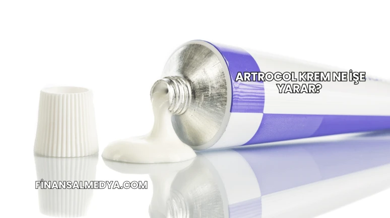Artrocol Krem Ne İşe Yarar?
