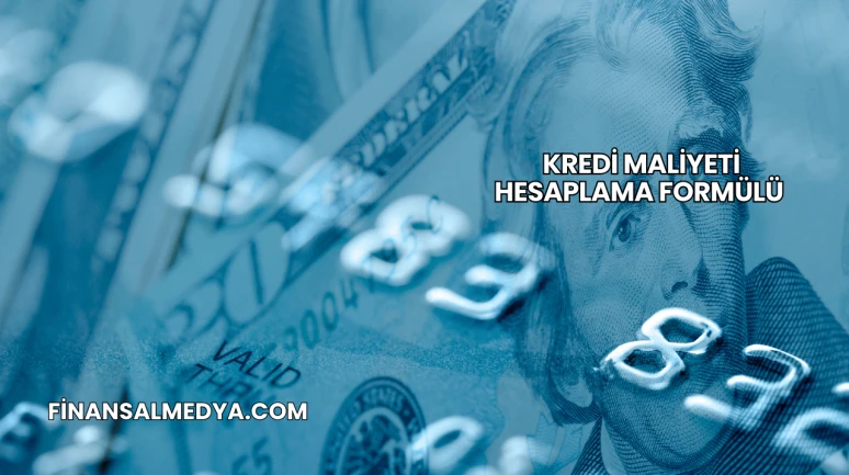 Kredi Maliyeti Hesaplama Formülü