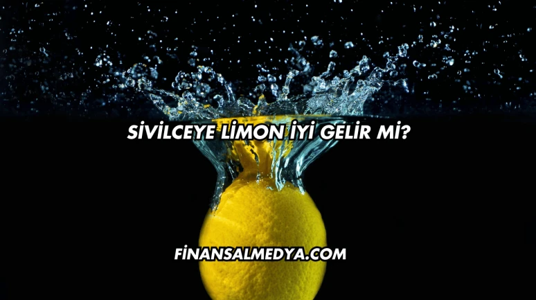 Sivilceye Limon İyi Gelir mi?