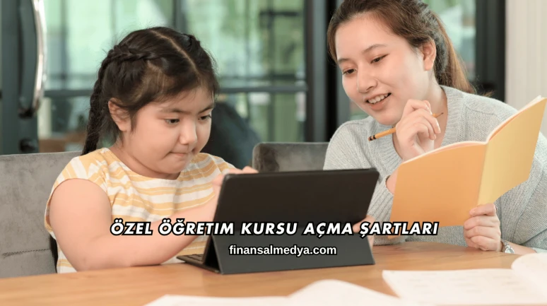 Özel Öğretim Kursu Açma Şartları