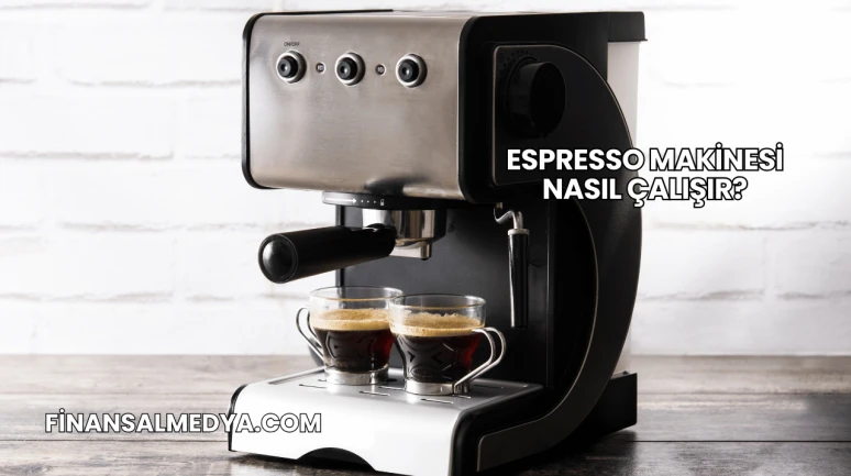 Espresso Makinesi Nasıl Çalışır?