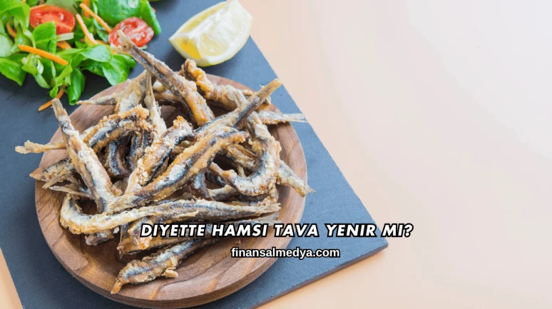 Diyette Hamsi Tava Yenir mi?