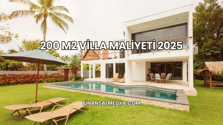 200 M2 Villa Maliyeti 2025