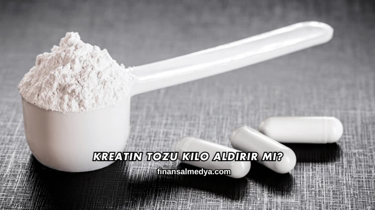 Kreatin Tozu Kilo Aldırır mı?