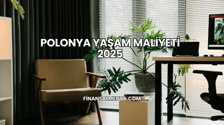 Polonya Yaşam Maliyeti 2025