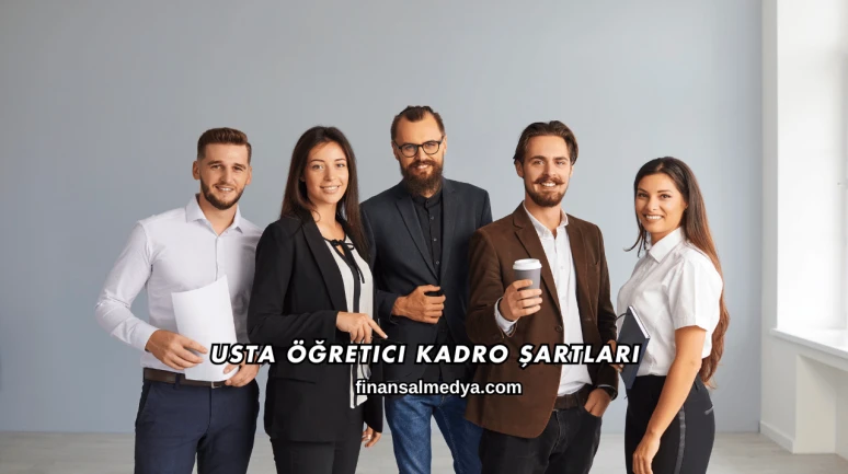 Usta Öğretici Kadro Şartları
