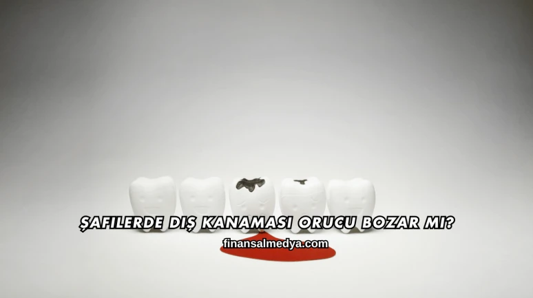 Şafilerde Diş Kanaması Orucu Bozar mı?