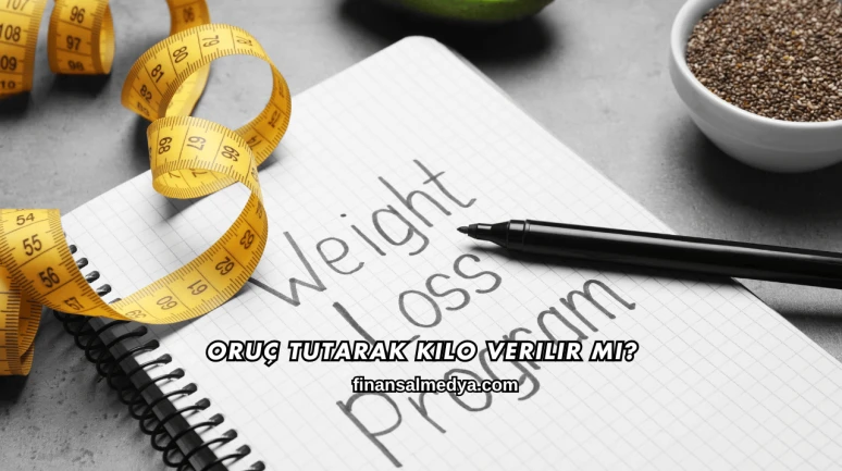 Oruç Tutarak Kilo Verilir mi?
