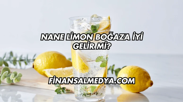 Nane Limon Boğaza İyi Gelir mi?