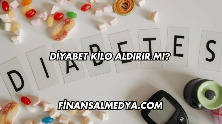 Diyabet Kilo Aldırır mı?