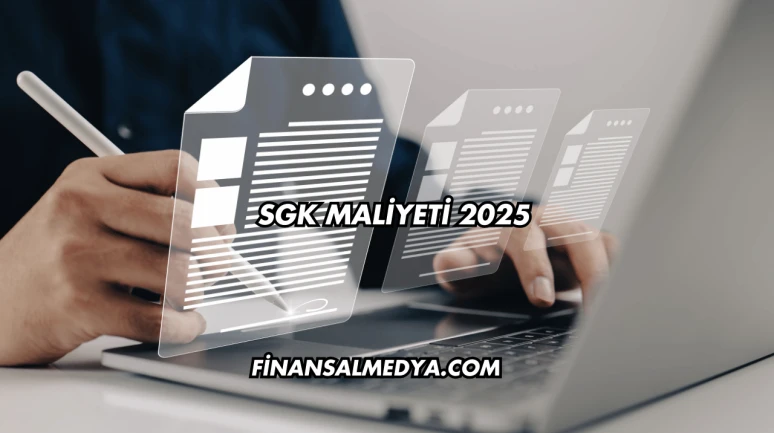 SGK Maliyeti 2025