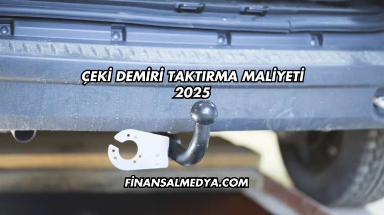 Çeki Demiri Taktırma Maliyeti 2025