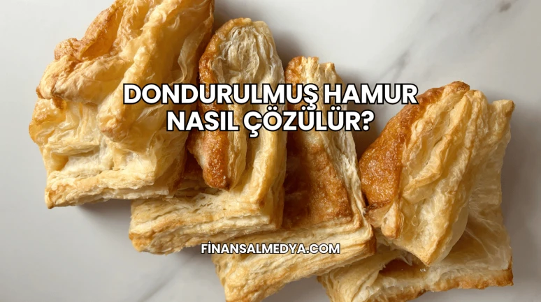 Dondurulmuş Hamur Nasıl Çözülür?