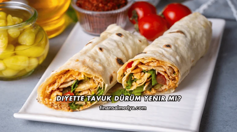 Diyette Tavuk Dürüm Yenir mi?