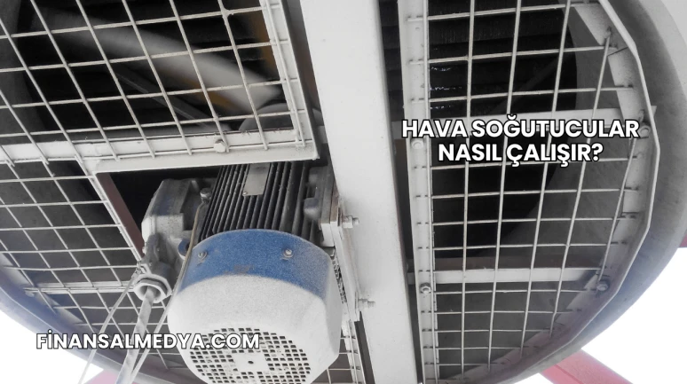 Hava Soğutucular Nasıl Çalışır?