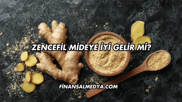 Zencefil Mideye İyi Gelir mi?
