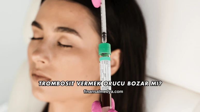 Trombosit Vermek Orucu Bozar mı?
