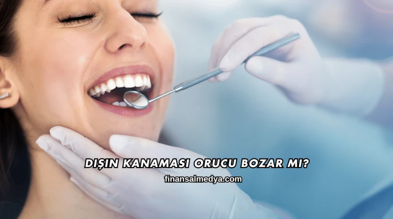 Dişin Kanaması Orucu Bozar mı?