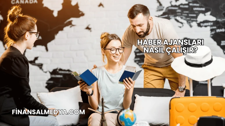 Haber Ajansları Nasıl Çalışır?