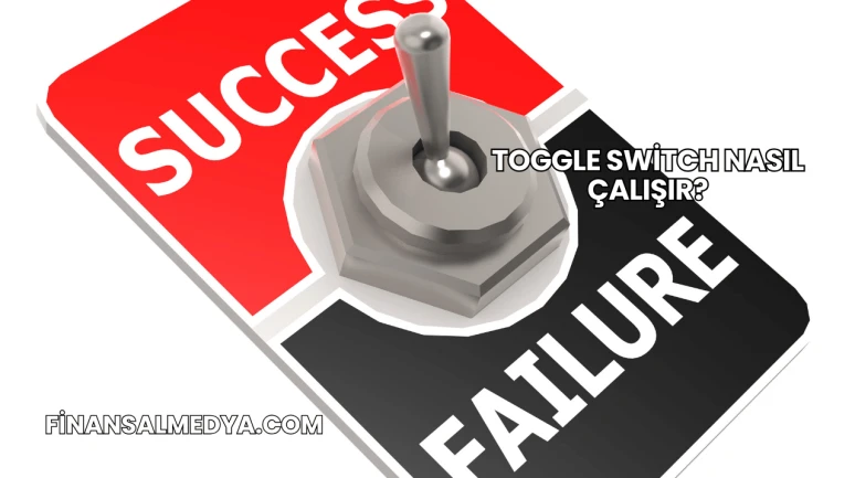 Toggle Switch Nasıl Çalışır?