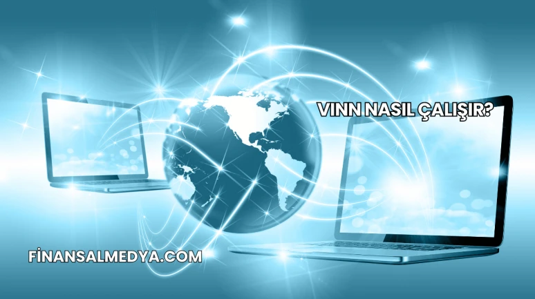 Vınn Nasıl Çalışır?