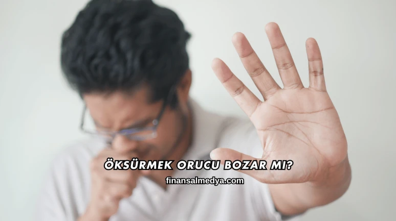 Öksürmek Orucu Bozar mı?