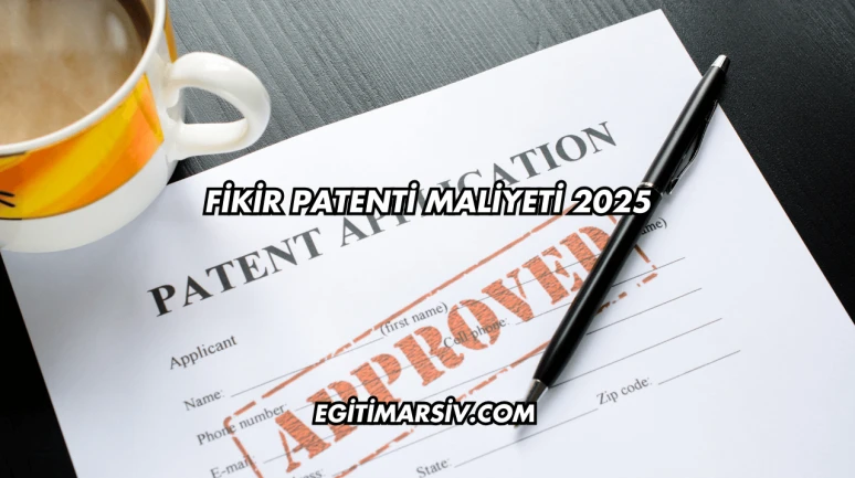 Fikir Patenti Maliyeti 2025