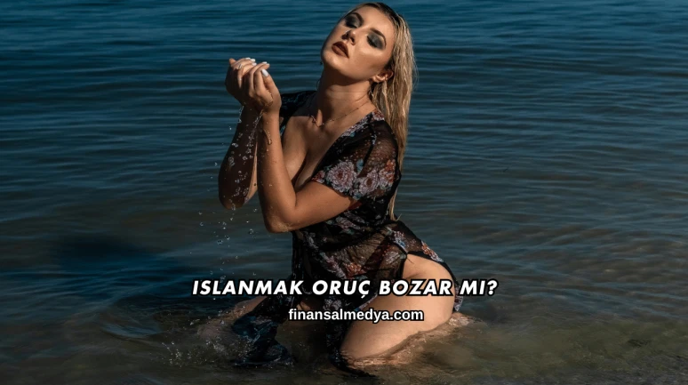 Islanmak Oruç Bozar mı?