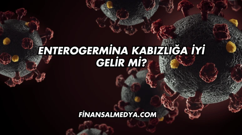 Enterogermina Kabızlığa İyi Gelir mi?