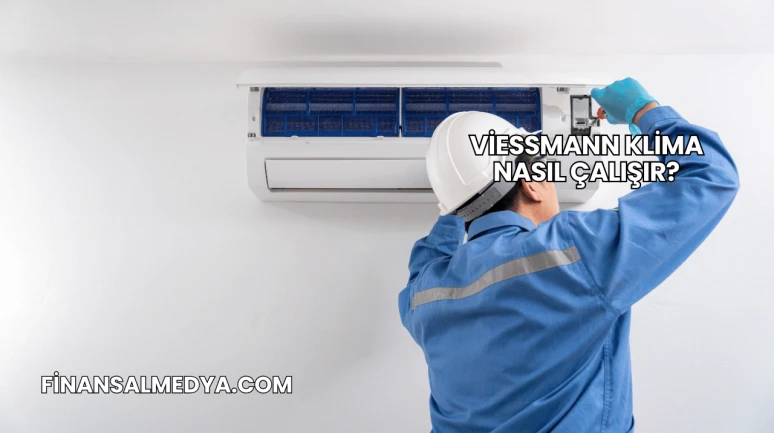 Viessmann Klima Nasıl Çalışır?