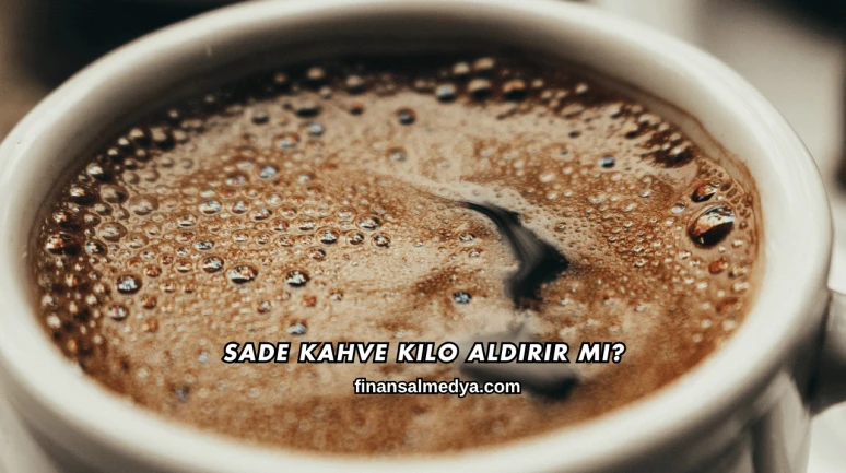 Sade Kahve Kilo Aldırır mı?