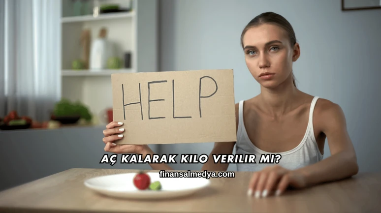 Aç Kalarak Kilo Verilir mi?