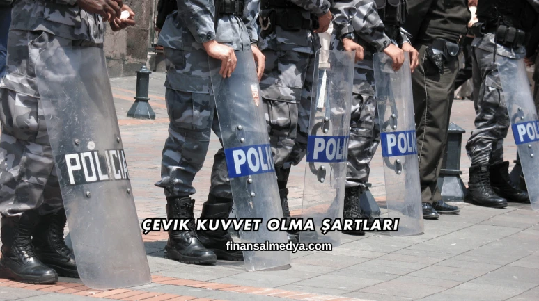 Çevik Kuvvet Olma Şartları