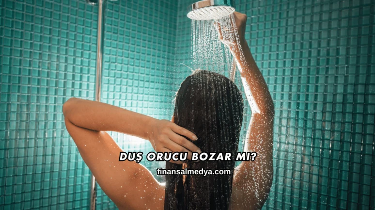 Duş Orucu Bozar mı?