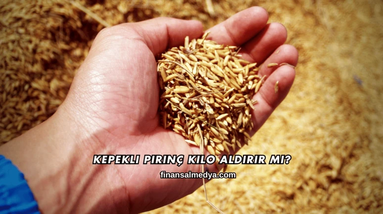 Kepekli Pirinç Kilo Aldırır mı?