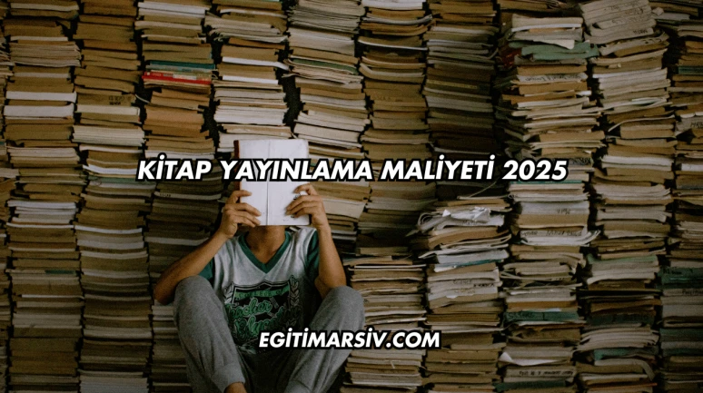 Kitap Yayınlama Maliyeti 2025