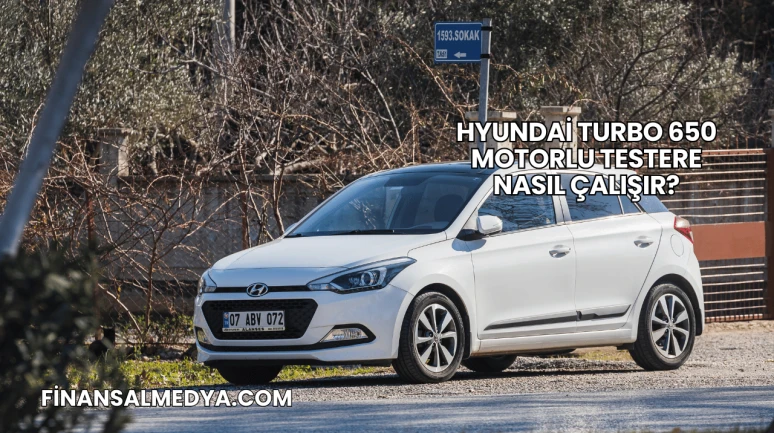 Hyundai Turbo 650 Motorlu Testere Nasıl Çalışır?