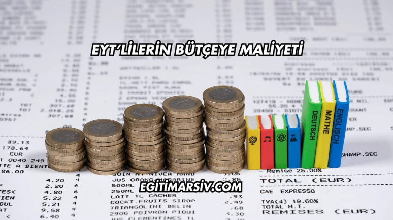 EYT’lilerin Bütçeye Maliyeti
