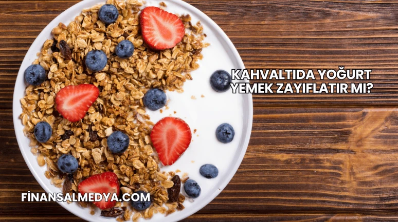 Kahvaltıda Yoğurt Yemek Zayıflatır mı?