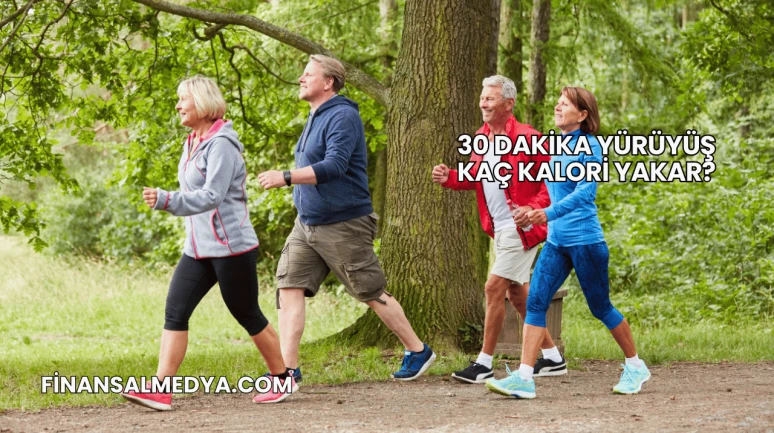 30 Dakika Yürüyüş Kaç Kalori Yakar?