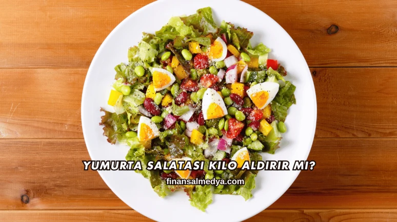 Yumurta Salatası Kilo Aldırır mı?