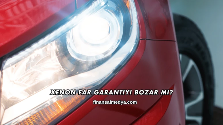 Xenon Far Garantiyi Bozar mı?