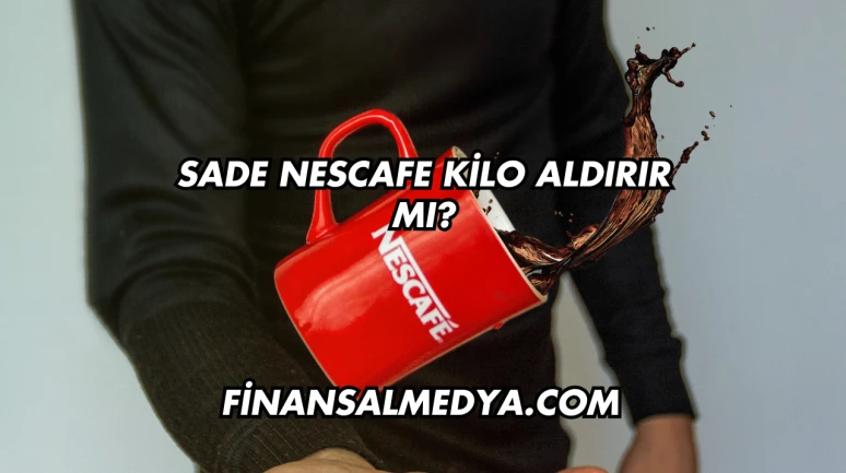 Sade Nescafe Kilo Aldırır mı?