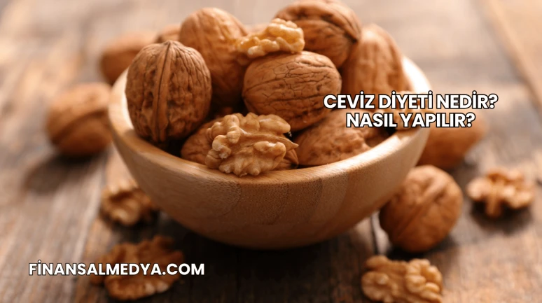 Ceviz Diyeti Nedir? Nasıl Yapılır?