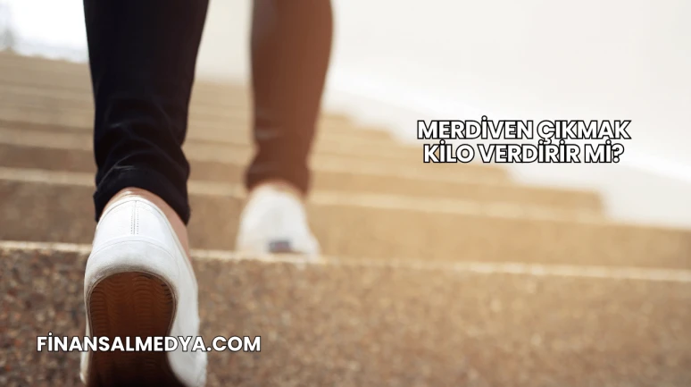 Merdiven Çıkmak Kilo Verdirir mi?