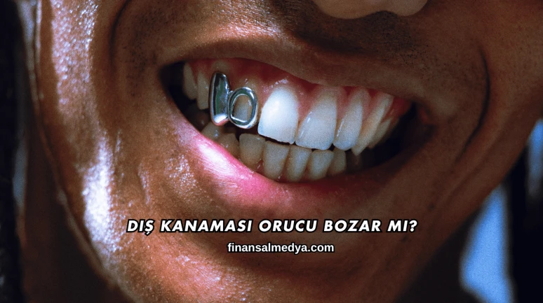 Diş Kanaması Orucu Bozar mı?