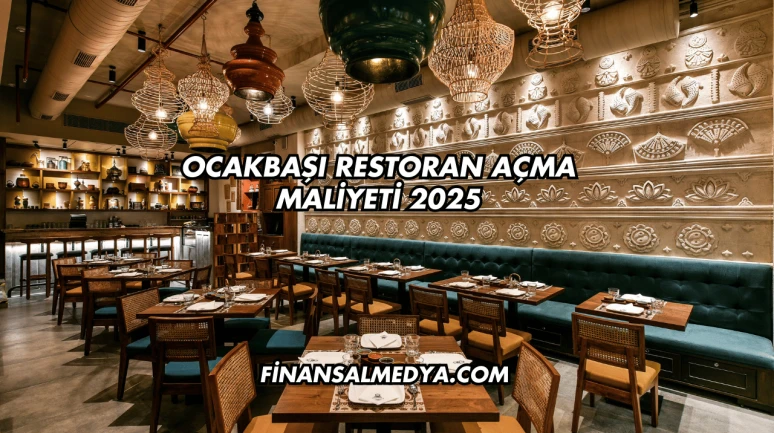 Ocakbaşı Restoran Açma Maliyeti 2025