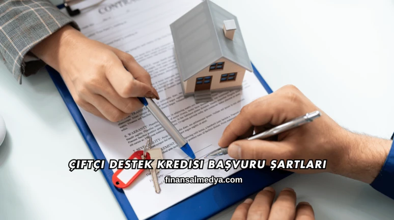 Çiftçi Destek Kredisi Başvuru Şartları