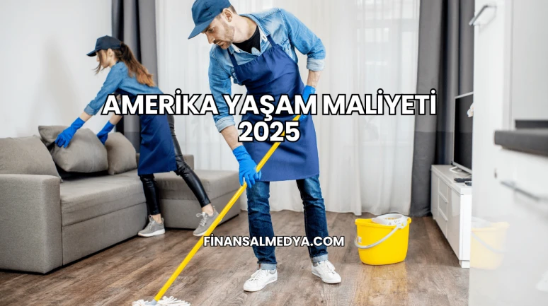 Amerika Yaşam Maliyeti 2025