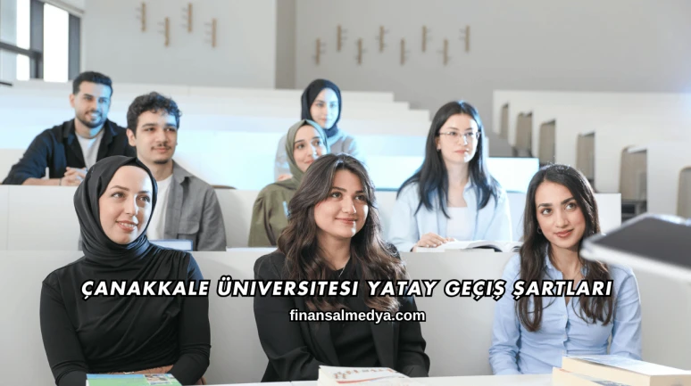 Çanakkale Üniversitesi Yatay Geçiş Şartları